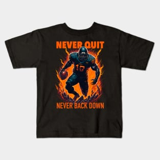 Never Quit, Never Back Down Kids T-Shirt